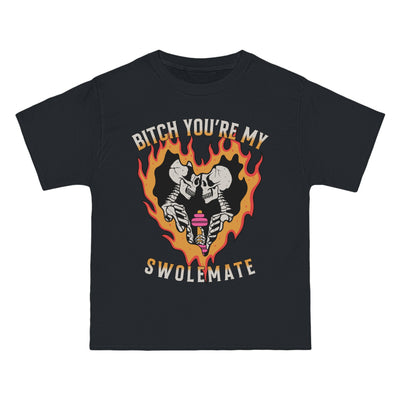 B*TCH YOU'RE MY SWOLEMATE  - TEE