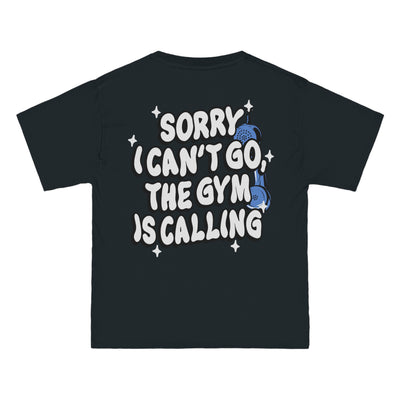 SORRY I CAN'T GO, THE GYM IS CALLING - TEE