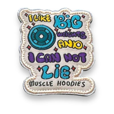 I LIKE BIG WEIGHTS AND I CAN NOT LIE- VELCRO PATCH