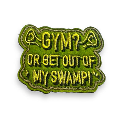 GYM OR GET OUT OF MY SWAMP- VELCRO PATCH