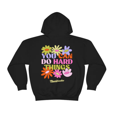 YOU CAN DO HARD THINGS- HOODIE
