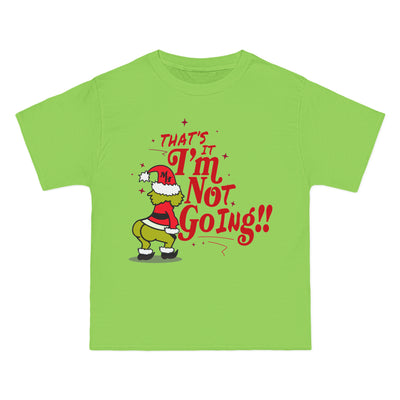 THAT’S IT I’M NOT GOING (GRINCH)- TEE