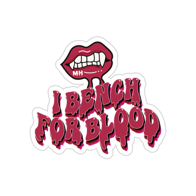 I BENCH FOR BLOOD- STICKER