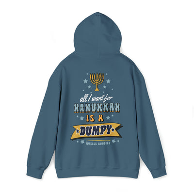 ALL I WANT FOR HANUKKAH IS A DUMPY - HOODIE