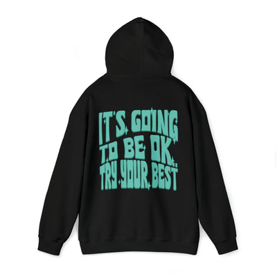 IT'S GOING TO BE OK, TRY YOUR BEST (EMOTIONS) - HOODIE