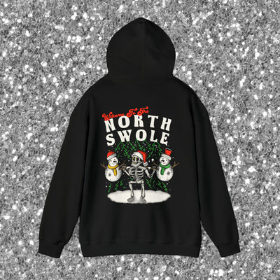 WELCOME TO THE NORTH SWOLE- HOODIE