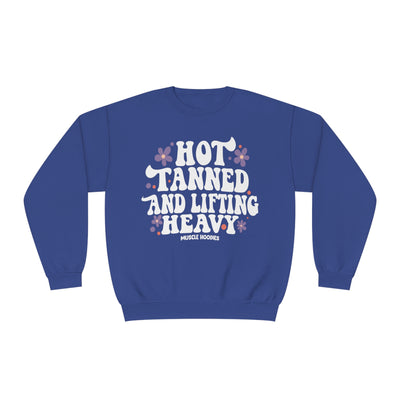 HOT TANNED AND LIFTING HEAVY - CREWNECK