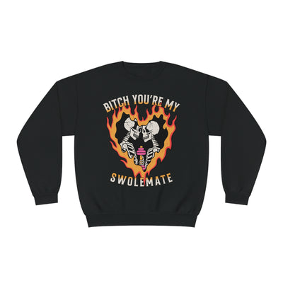 B*TCH YOU'RE MY SWOLEMATE - CREWNECK