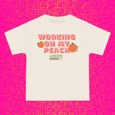 WORKING ON MY PEACH- TEE