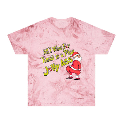 ALL I WANT FOR XMAS IS A PHAT JOLLY ASS- TIE DYE TEE