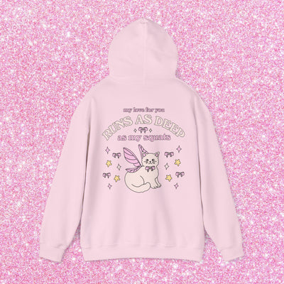 MY LOVE FOR YOU RUNS AS DEEP AS MY SQUATS - HOODIE