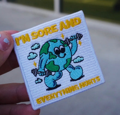 I'M SORE AND EVERYTHING HURTS- Velcro Patch