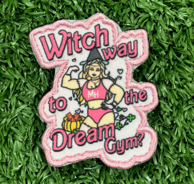 WITCH WAY TO THE DREAM GYM-VELCRO PATCH
