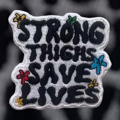 STRONG THIGHS SAVE LIVES - Velcro Patch