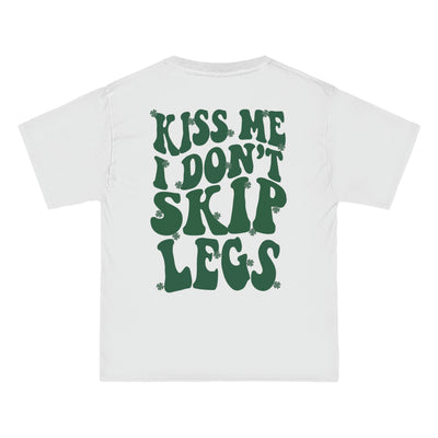 KISS ME I DON’T SKIP LEGS- TEE