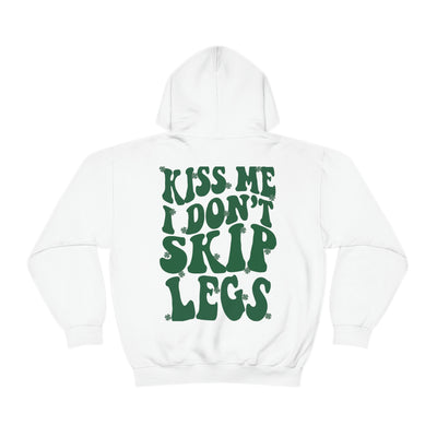 KISS ME I DON’T SKIP LEGS- HOODIE