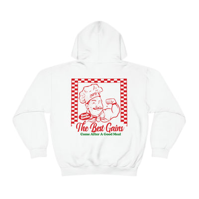 THE BEST GAINS COME AFTER A GOOD MEAL- HOODIE