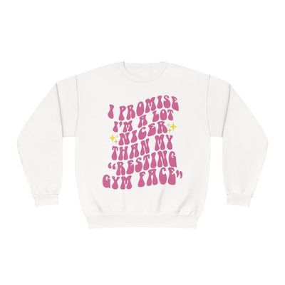 I PROMISE I'M A LOT NICER THAN MY RESTING GYM FACE- CREWNECK