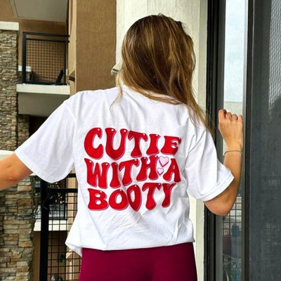 CUTIE WITH A BOOTY -TEE