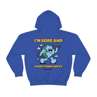 I’M SORE, AND EVERYTHING HURTS- HOODIE